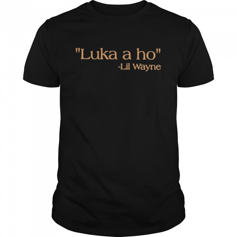 Luka a ho lil wayne crew neck shirt