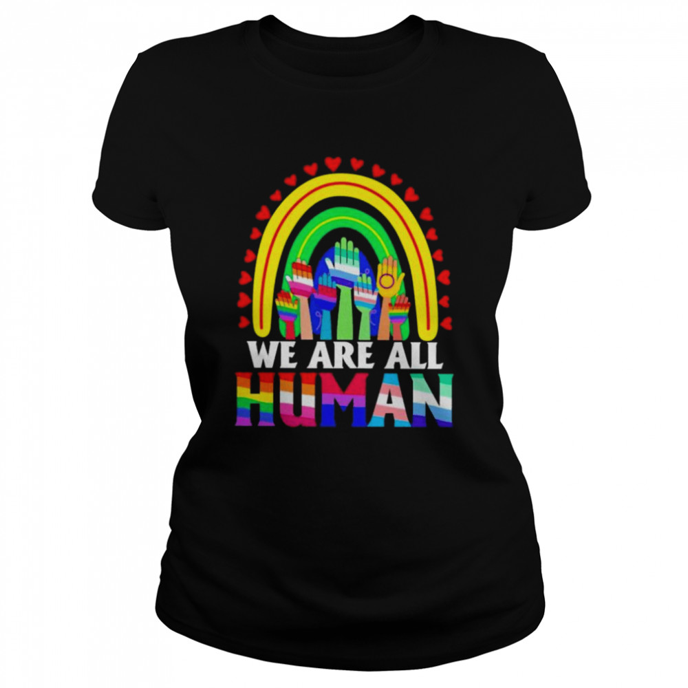 We are all human LGBT t-shirt Classic Women's T-shirt