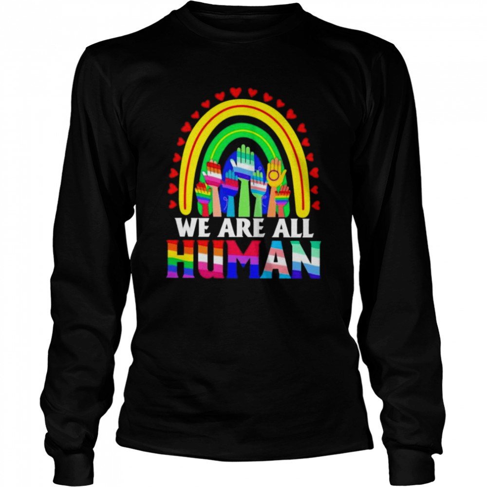 We are all human LGBT t-shirt Long Sleeved T-shirt