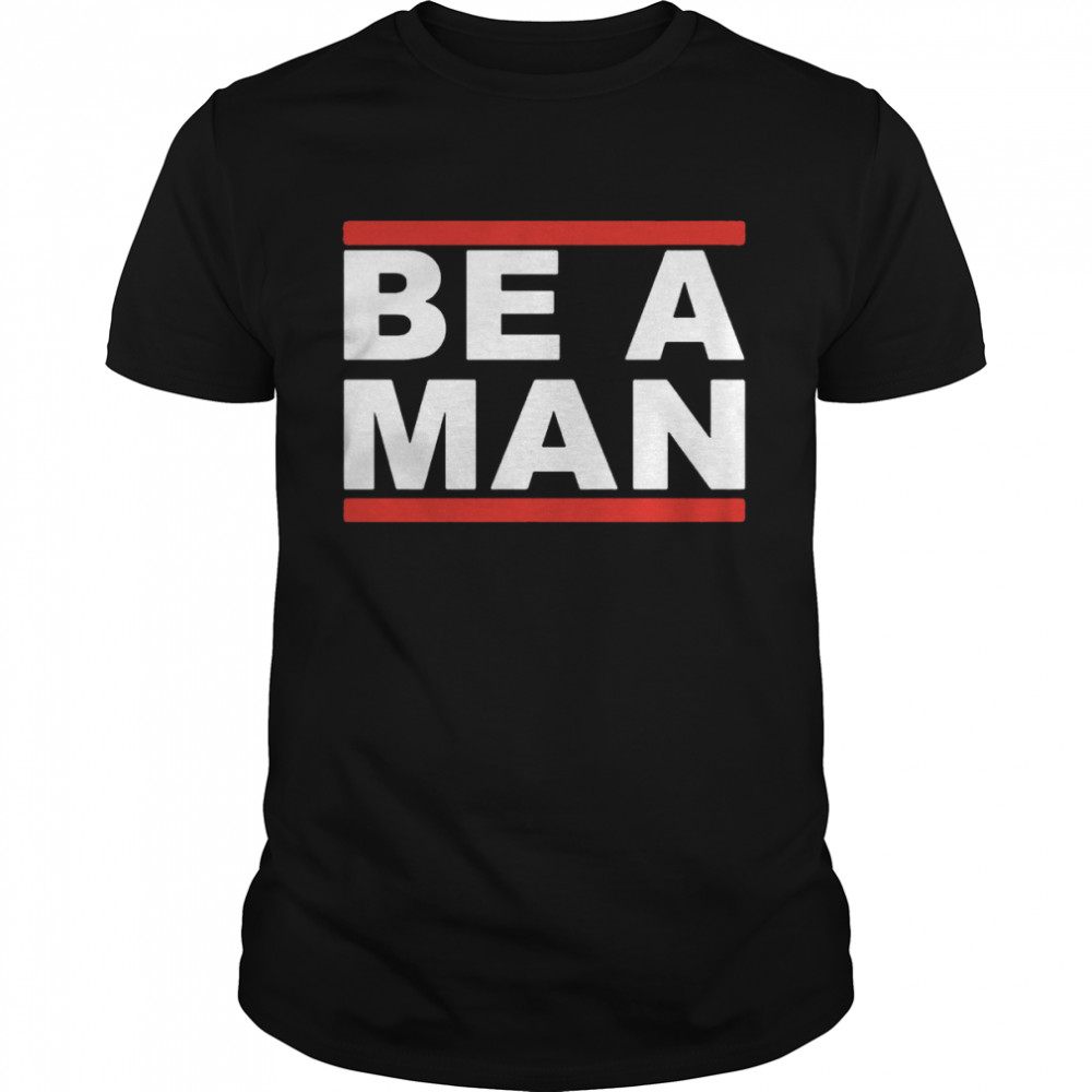 Dustin poirier be a man shirt