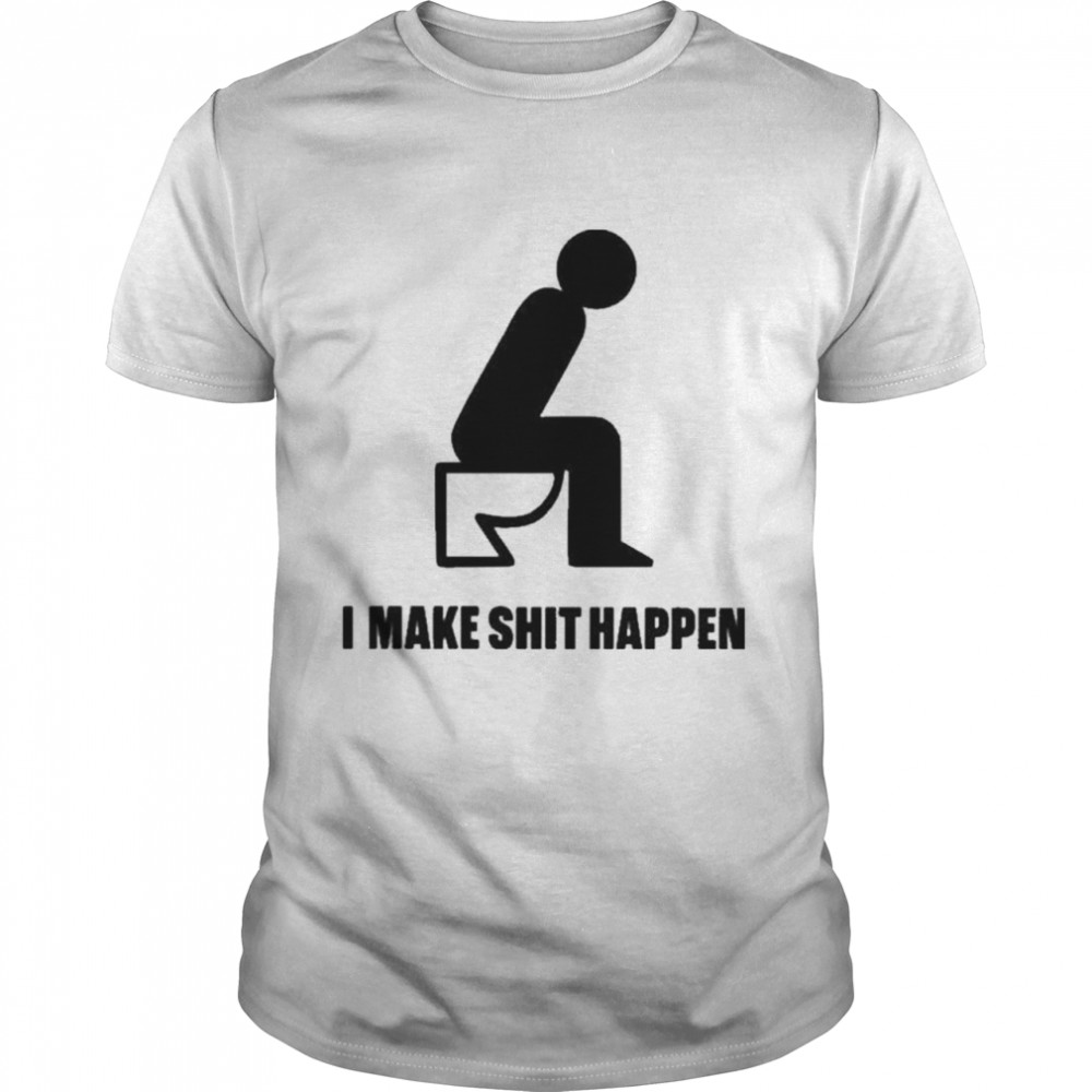 I Make Shit Happen Kali T-Shirt