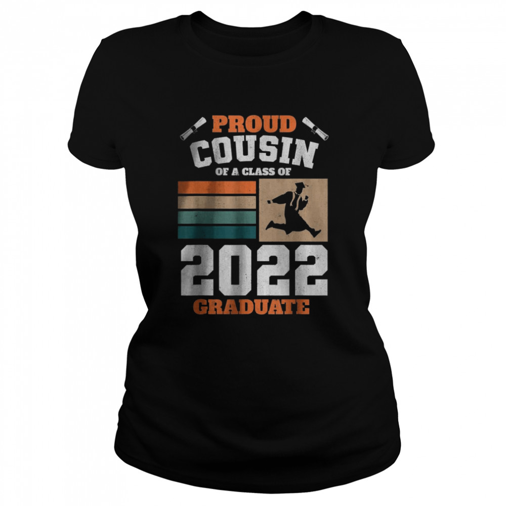 Proud Cousin Of A Class Of 2022 Graduate Senior Graduation T- Classic Women's T-shirt