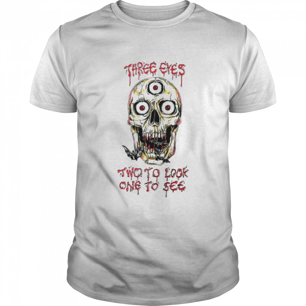 Marcos Alvarado Three Eyes Two To Look One To See Skull shirt