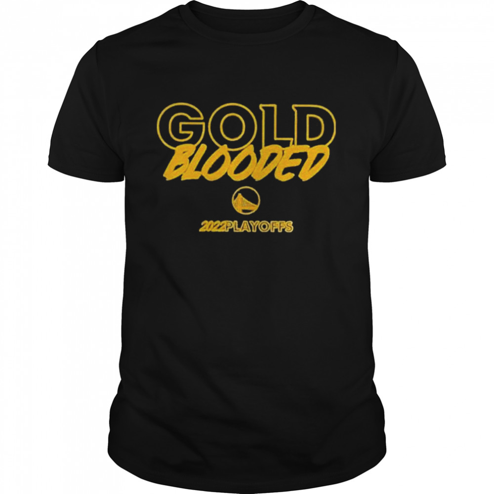 Warriors Gold Blooded 2022 Playoffs Shirt