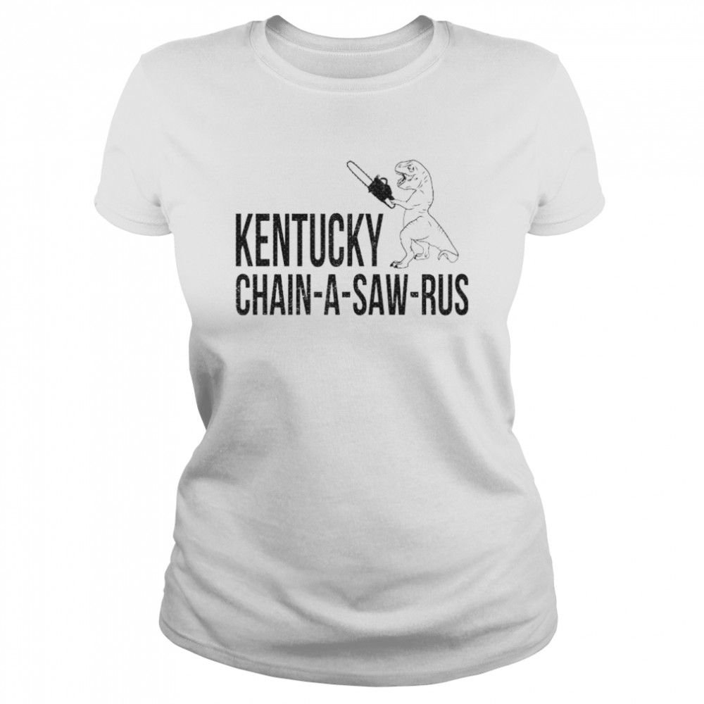 dinosaur Kentucky chain-a-saw-rus shirt Classic Women's T-shirt