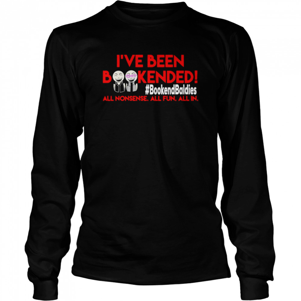 I’ve been bookended shirt Long Sleeved T-shirt