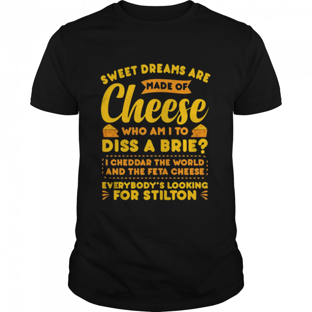 Süße Träume sind aus Käse Lustiger Misheard Lyrics Shirt