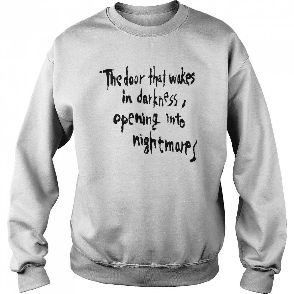 The Door That Wakes In Darkness Opening Into Nightmares  Unisex Sweatshirt