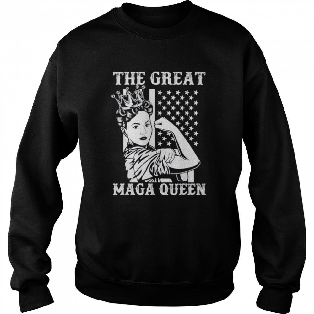 The Great Maga King Maga Queen Ultra Maga Proud Trump Girl T- Unisex Sweatshirt