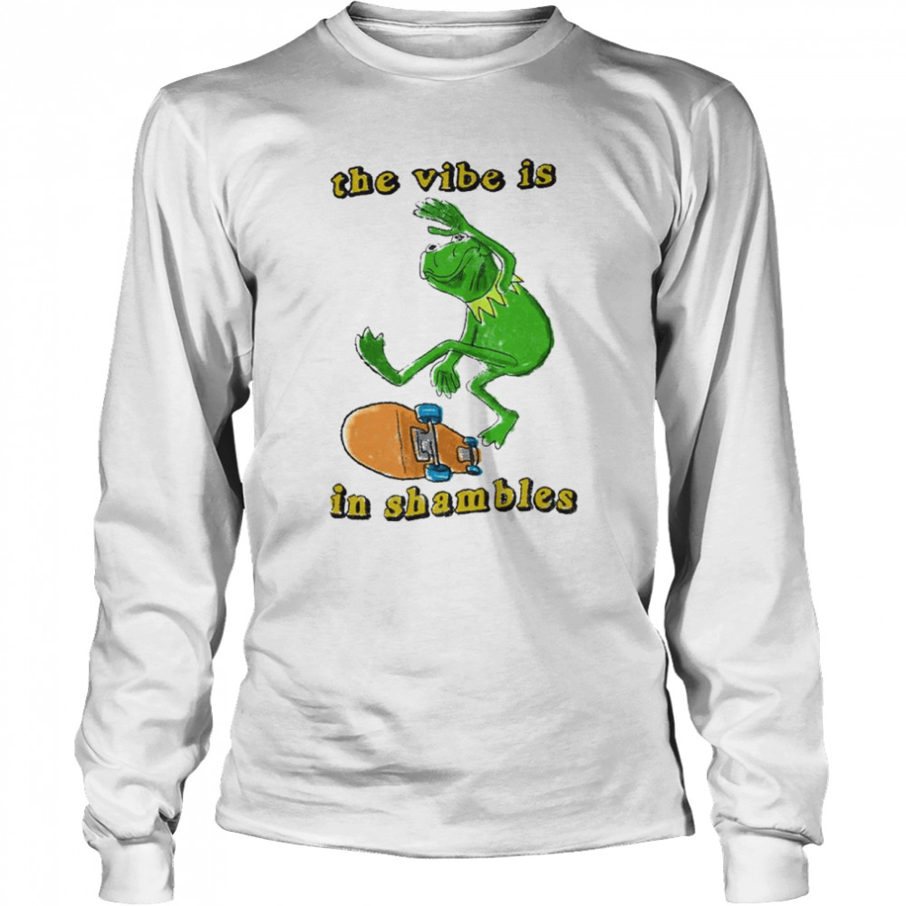 the vibe is in shambles shirt Long Sleeved T-shirt