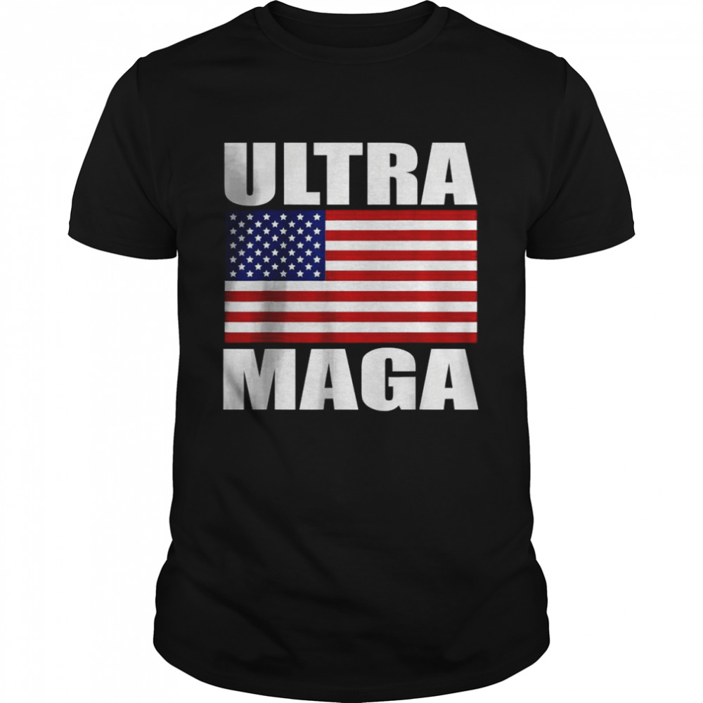 Ultra Maga Proud Ultra-Maga T-Shirt