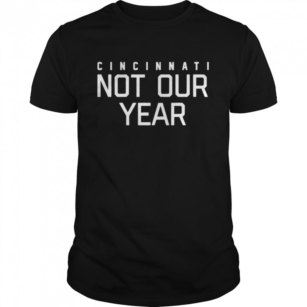 Cincinnati Bearcats Baseball Not Our Year shirt