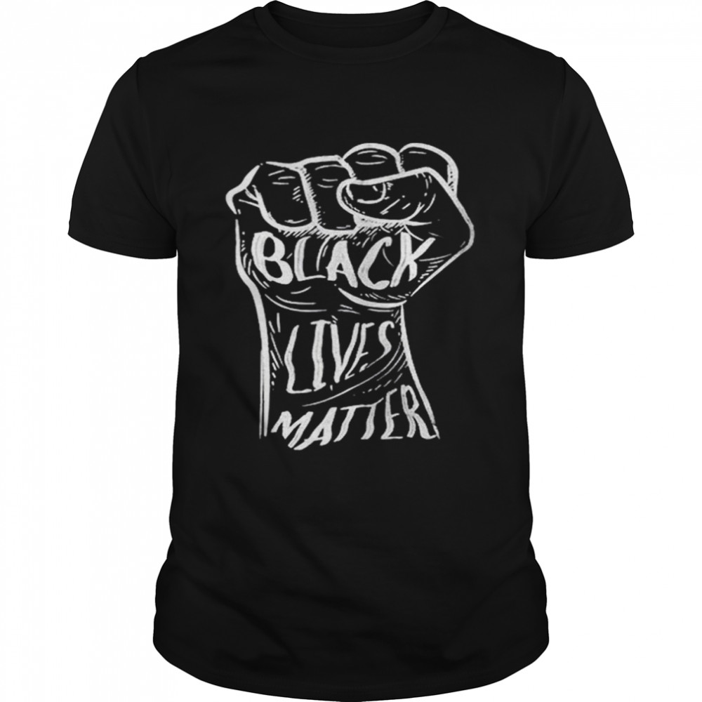 Fist Black Lives Matter T-Shirt