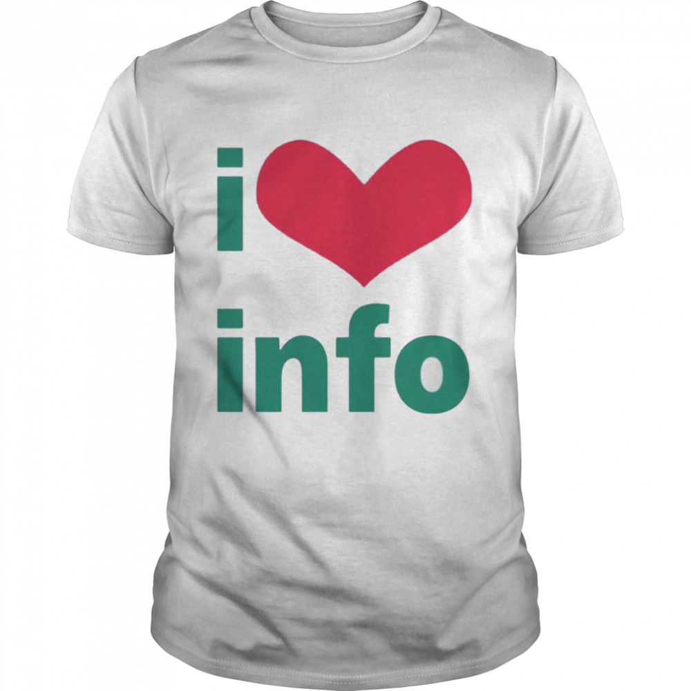 i love info shirt