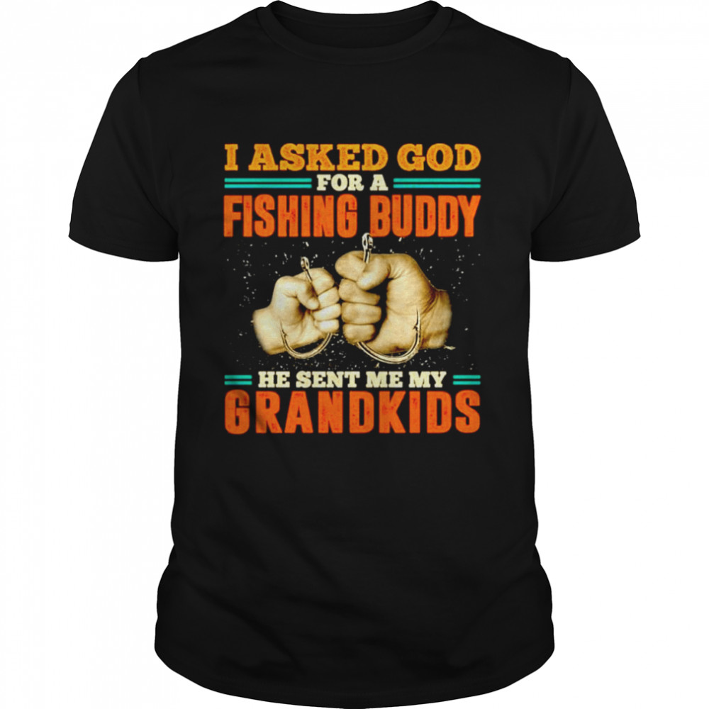 Personalized I asked god for a fishing buddy he sent me my grandkids vintage shirt