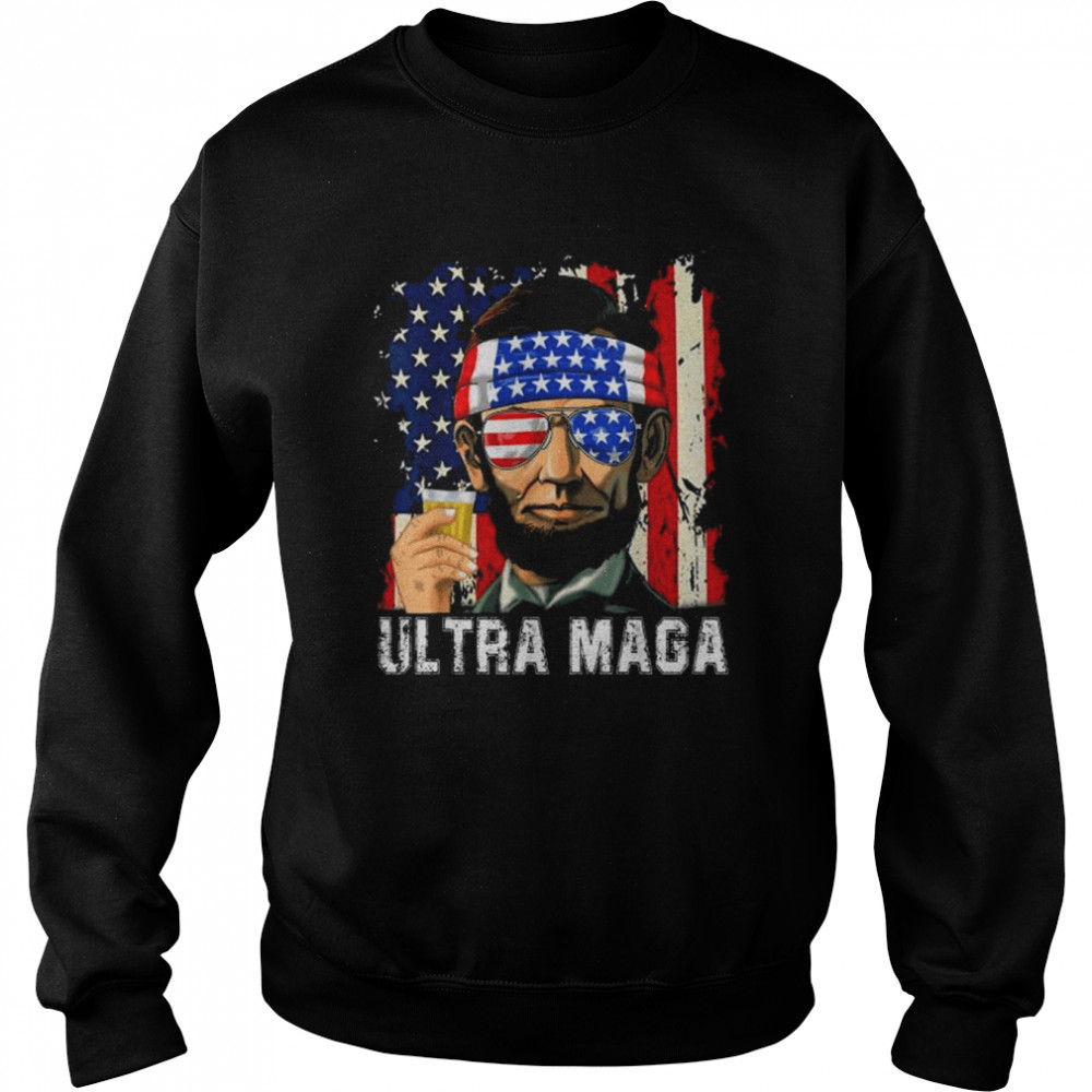 Ultra Maga Patriotic 4th Of July Abraham Lincoln Drinking Tee  Unisex Sweatshirt