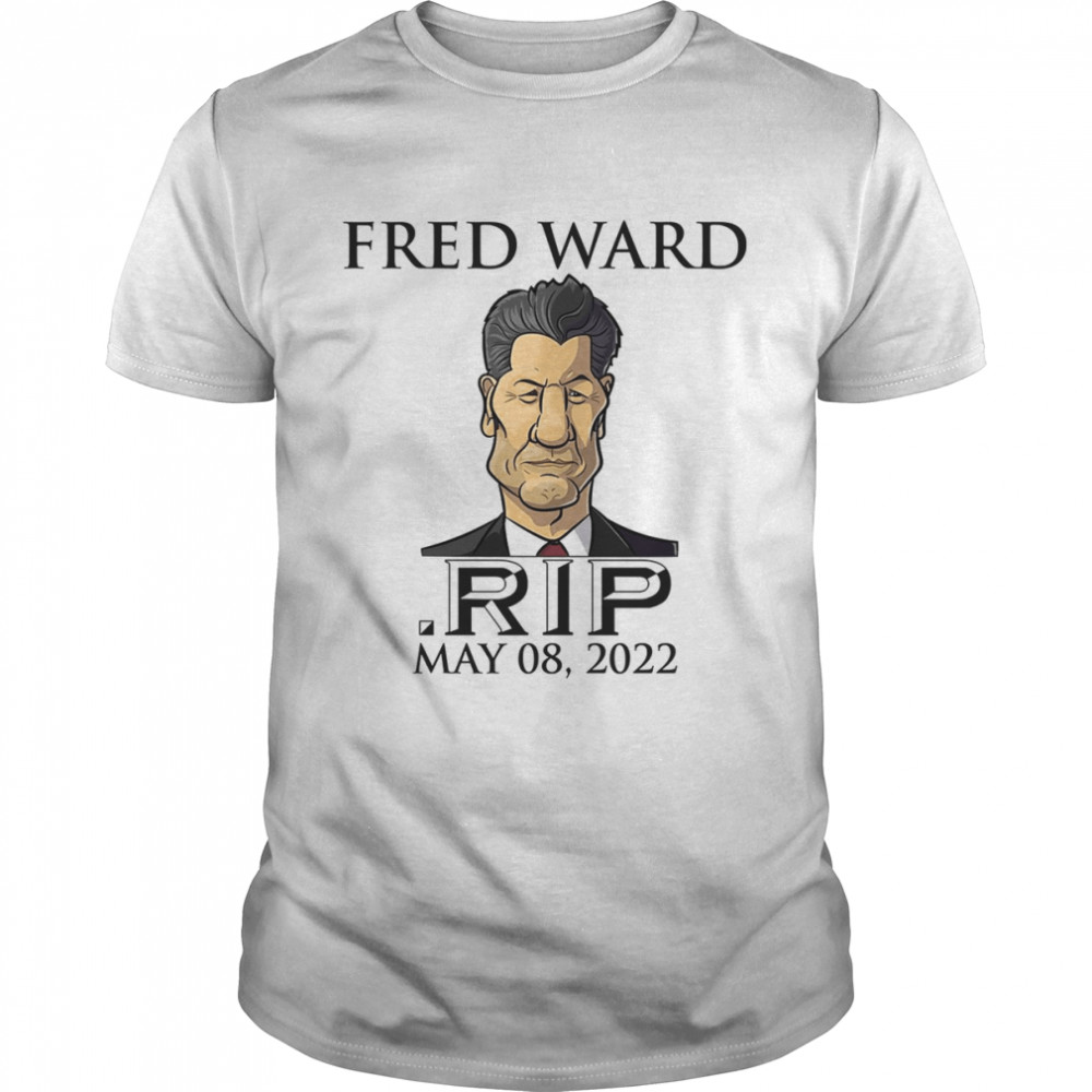 Farewell Fred Ward RIP shirt