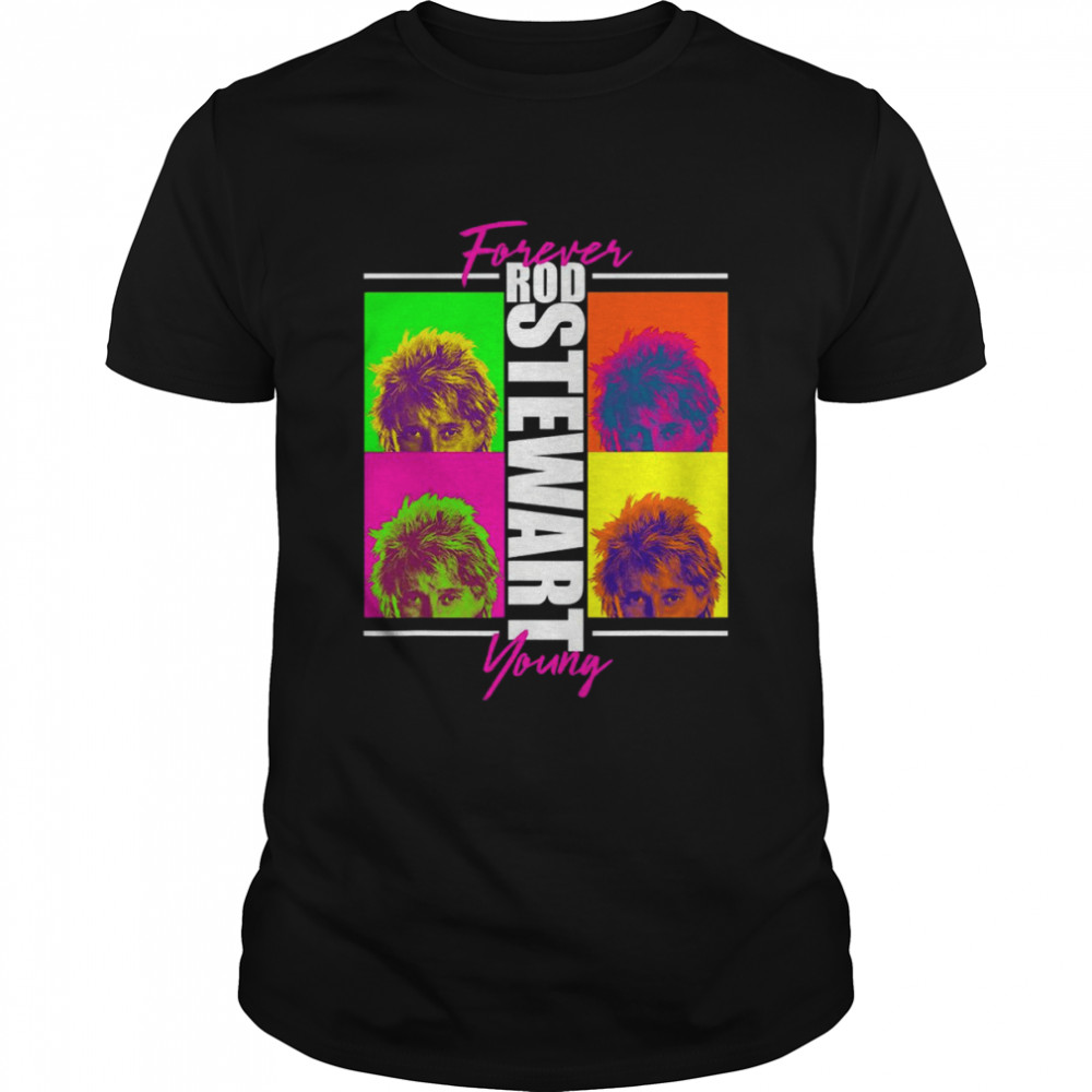 Forever Young Rod Stewart shirt