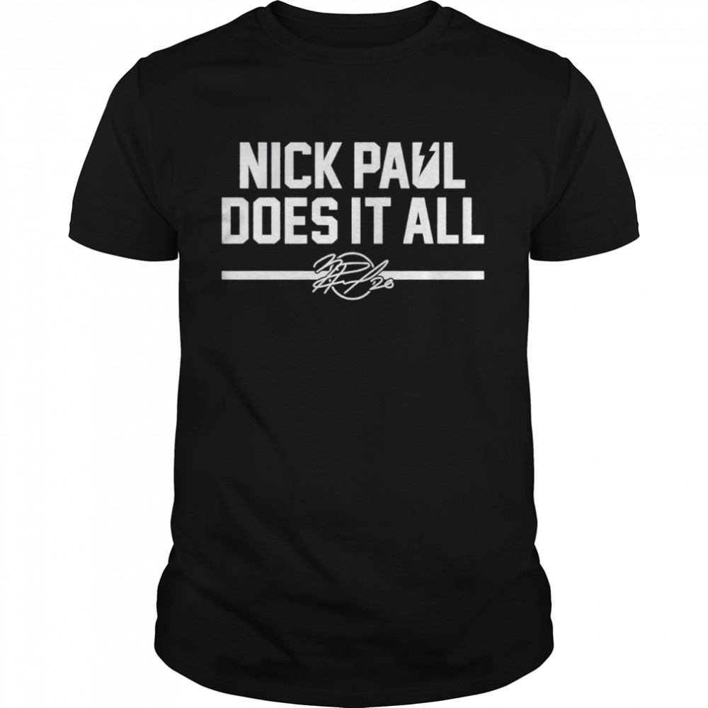 Nick Paul does it all shirt