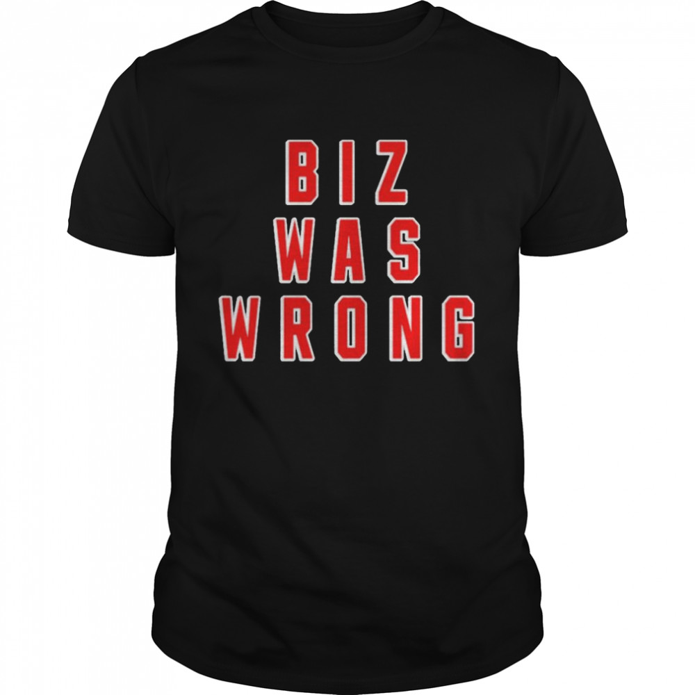 avery Zaretsky biz was wrong shirt