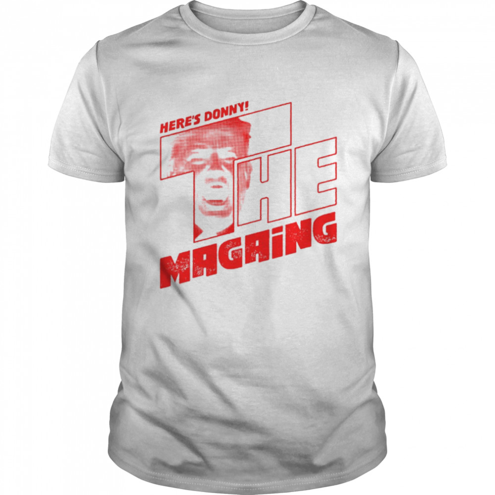 Here’s Donny The Magaing shirt