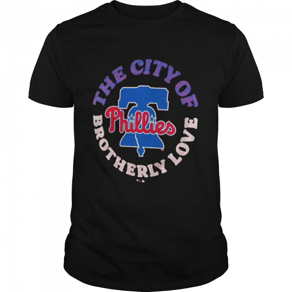 philadelphia Phillies the city of brotherly love shirt