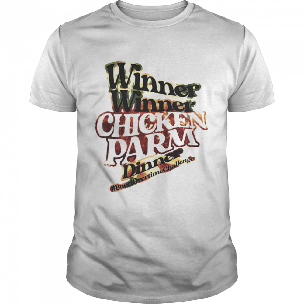 Winner Winner Chicken Parm Dinner Shirt