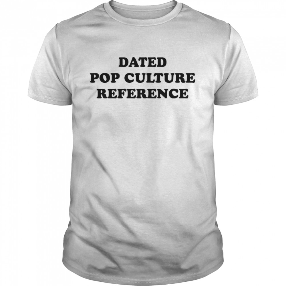 Dated Pop Culture Reference T-Shirt