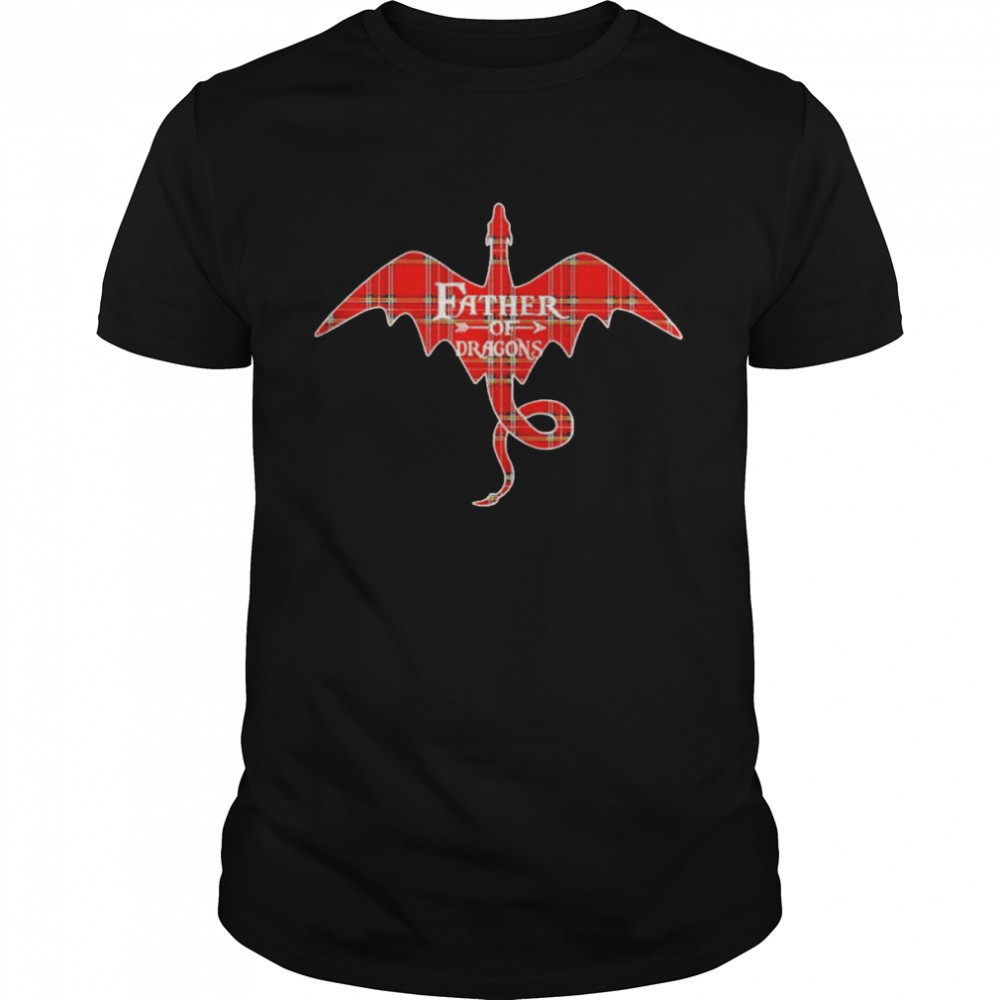 father of Dragons shirt