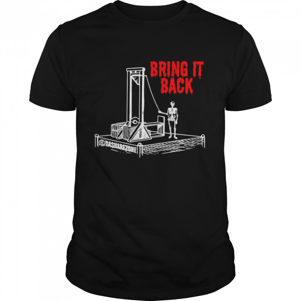 Guillotine bring it back shirt