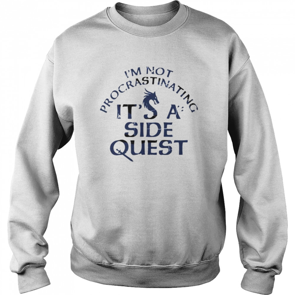 i’m not procrastinating I’m doing side quests shirt Unisex Sweatshirt