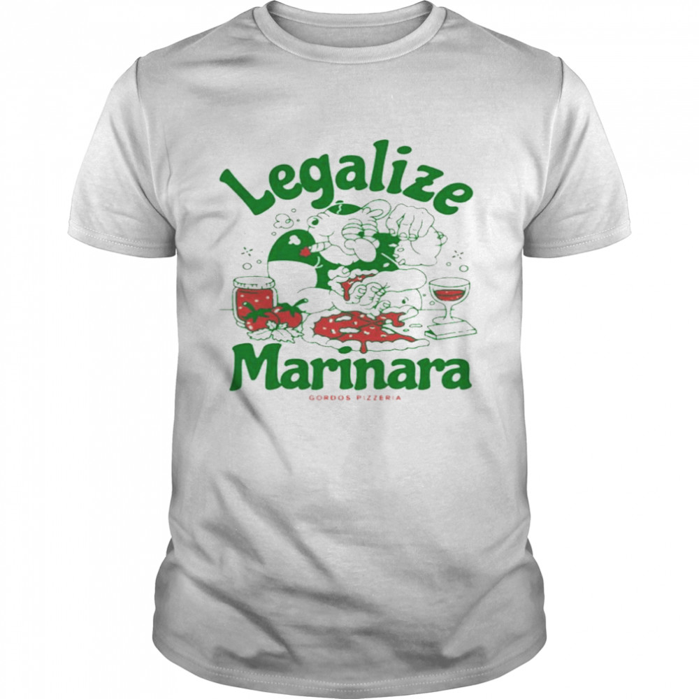 Legalize Marinara Gordos Pizzeria Shirt