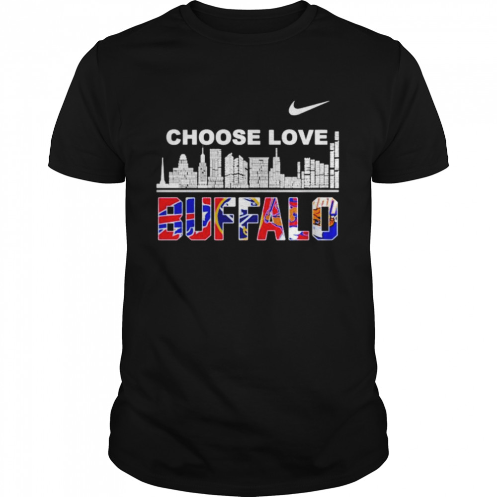 Buffalo city sport teams Nike choose love shirt