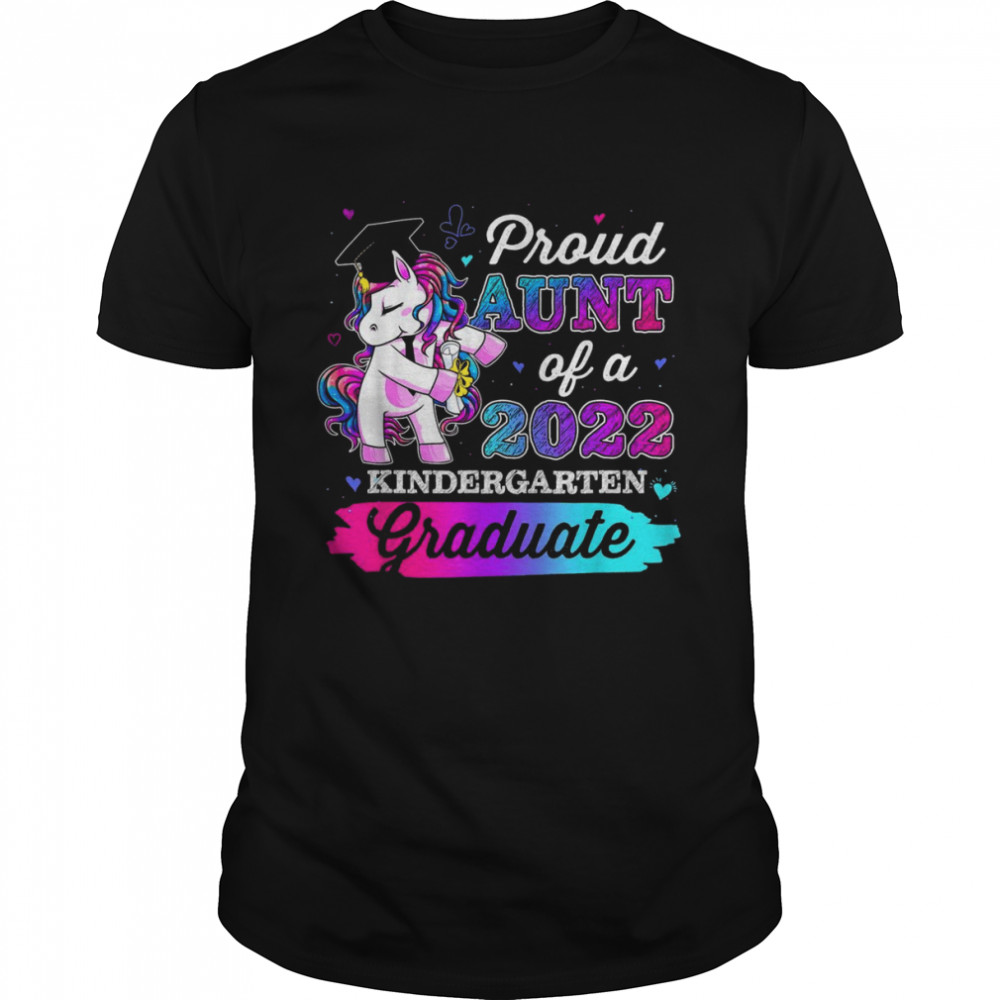 Proud Aunt Of 2022 Kindergarten Graduate Unicorn Grad Senior Shirt