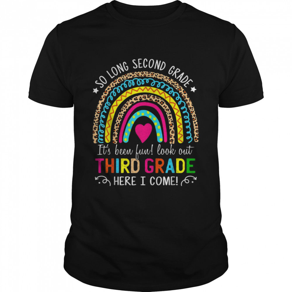 So Long Second Grade Look Out Third Grade Here I Come Shirt