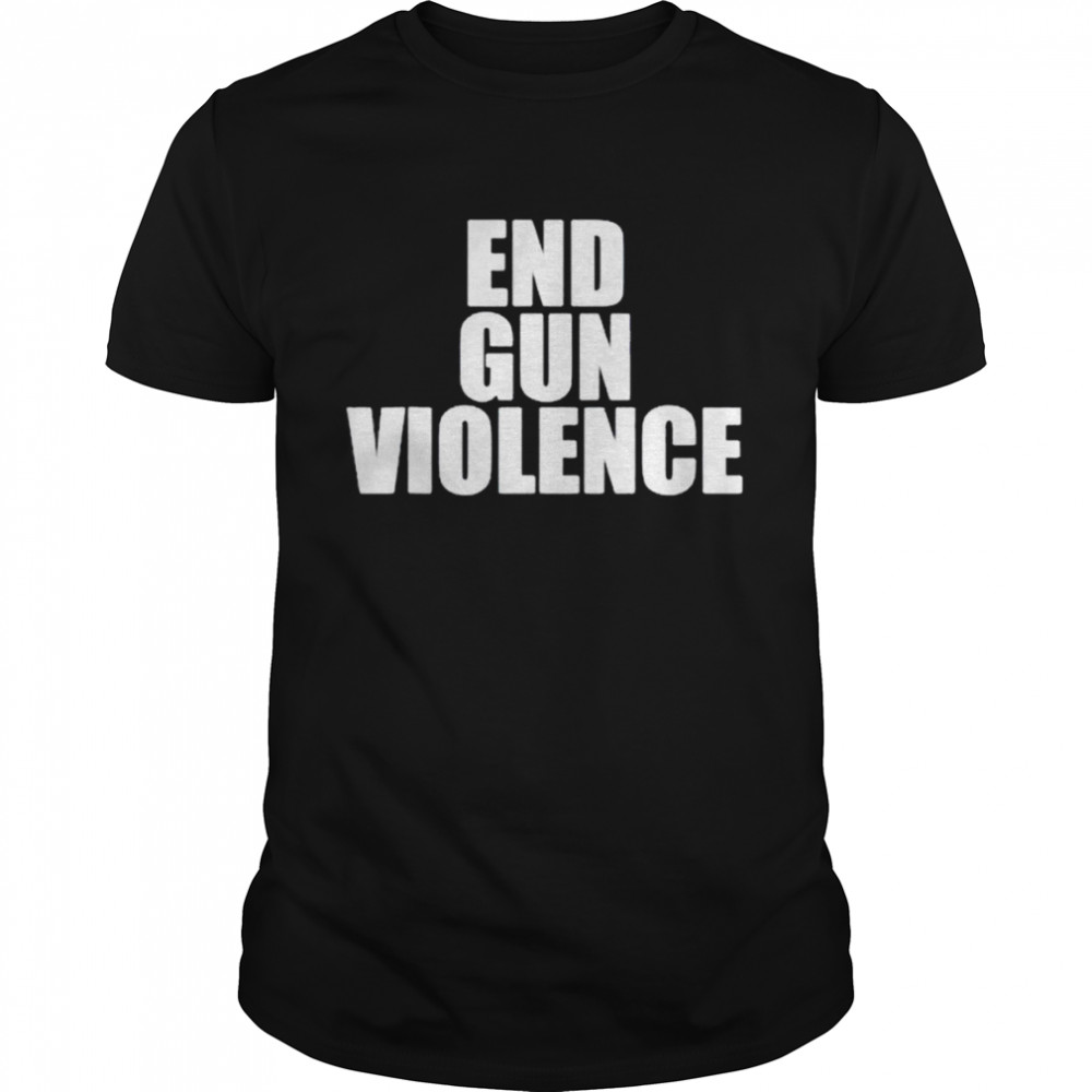 End Gun Violence shirt