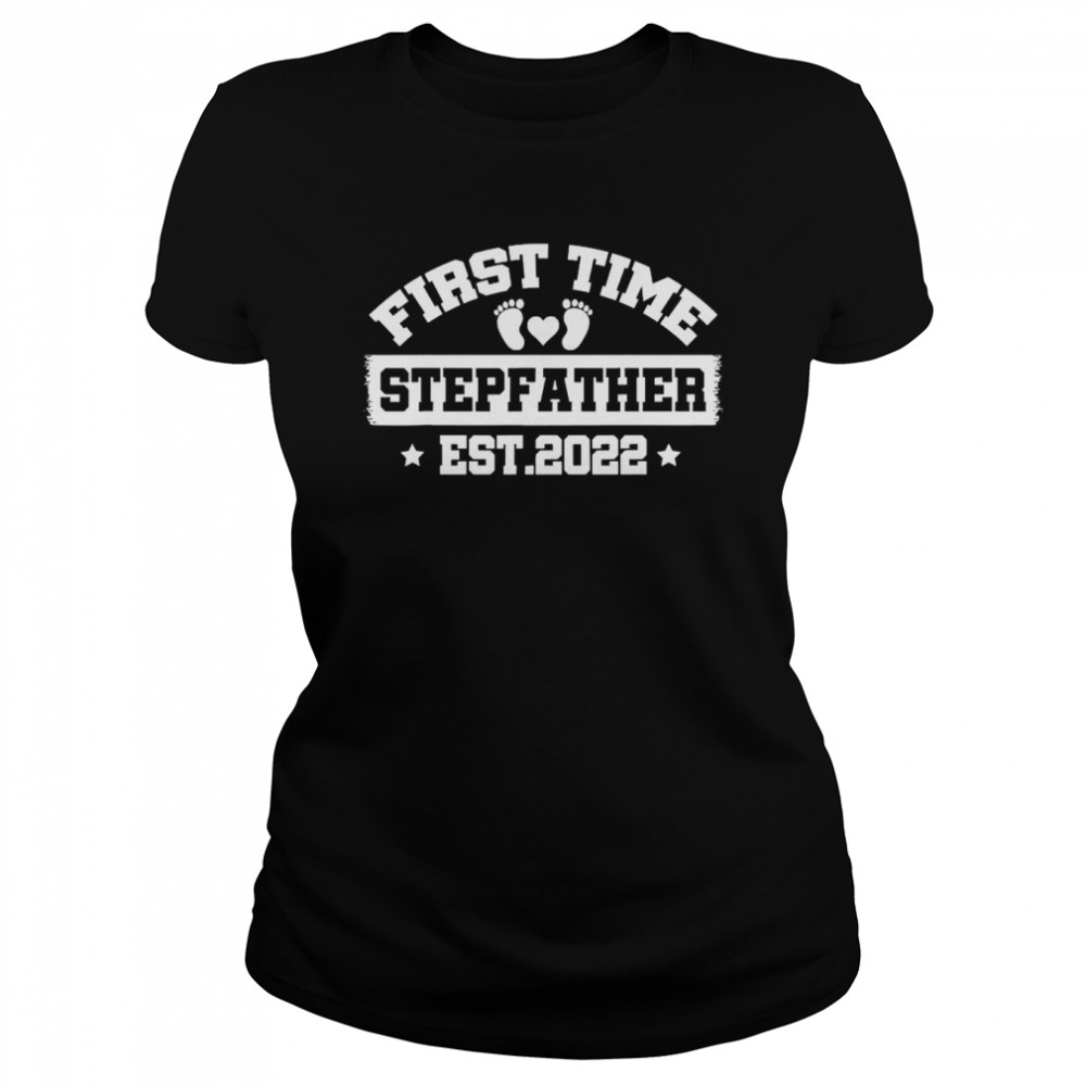 First Time Stepfather Est. 2022 Father’s Day Stepdad Daddy  Classic Women's T-shirt