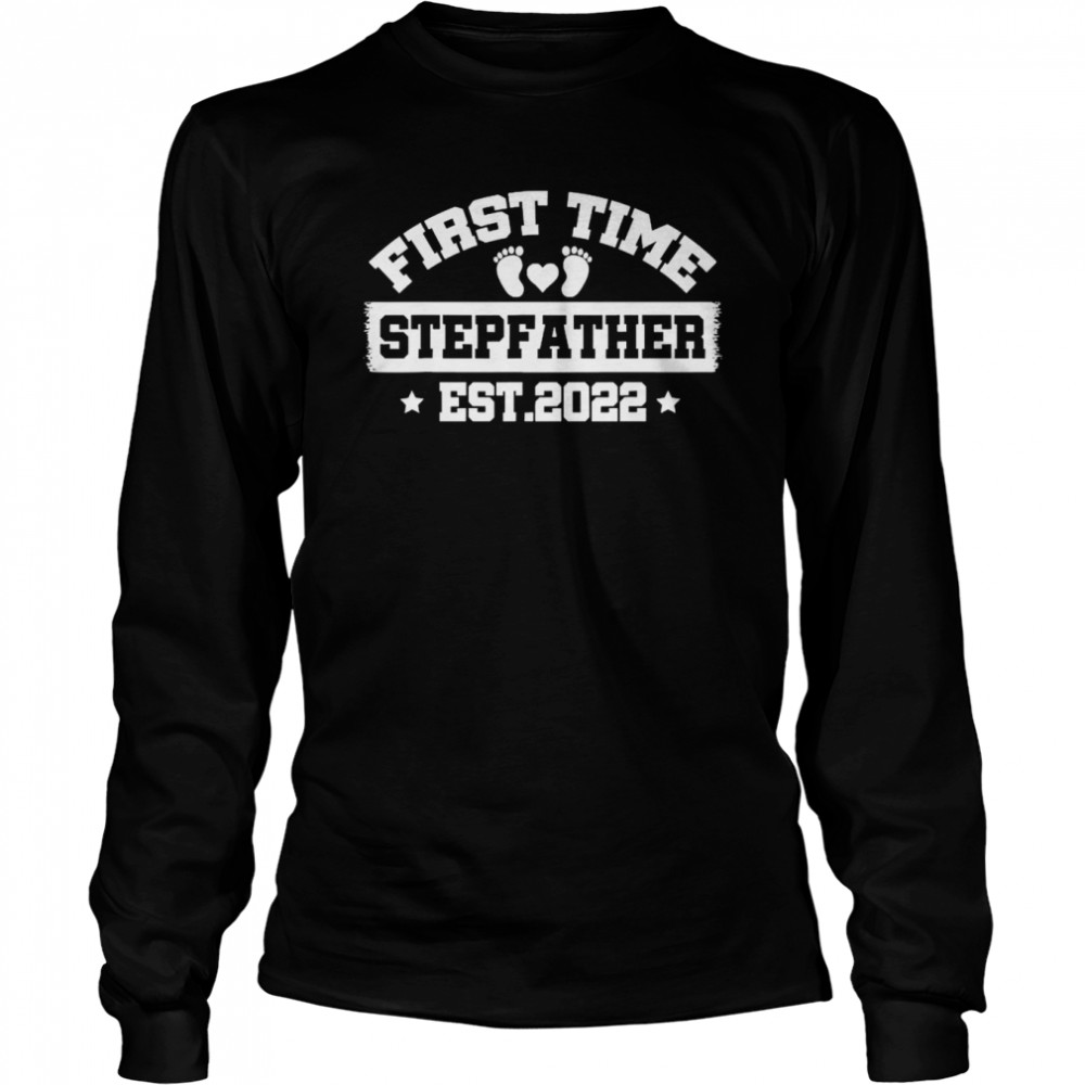 First Time Stepfather Est. 2022 Father’s Day Stepdad Daddy  Long Sleeved T-shirt