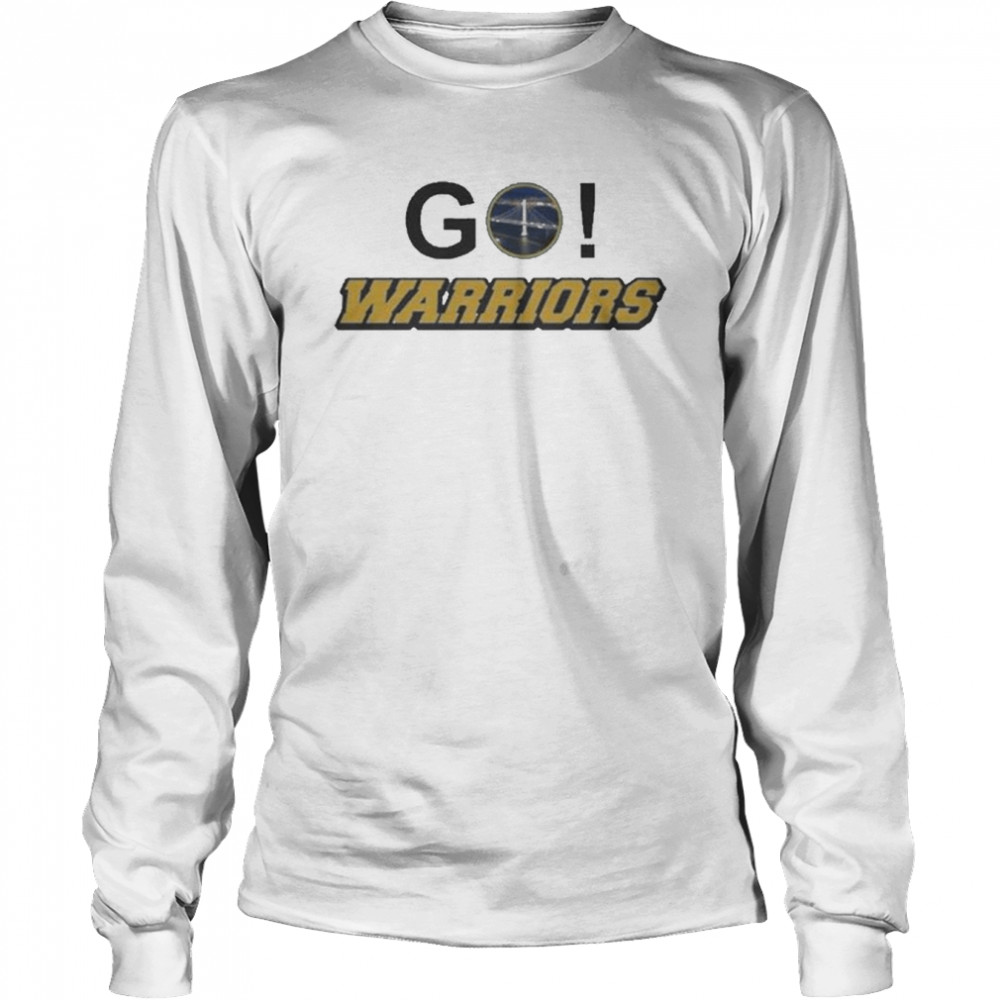 Golden State Warriors Go Warriors  Long Sleeved T-shirt