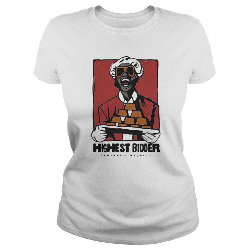 Highest Bidder Fantastic Negrito  Classic Women's T-shirt