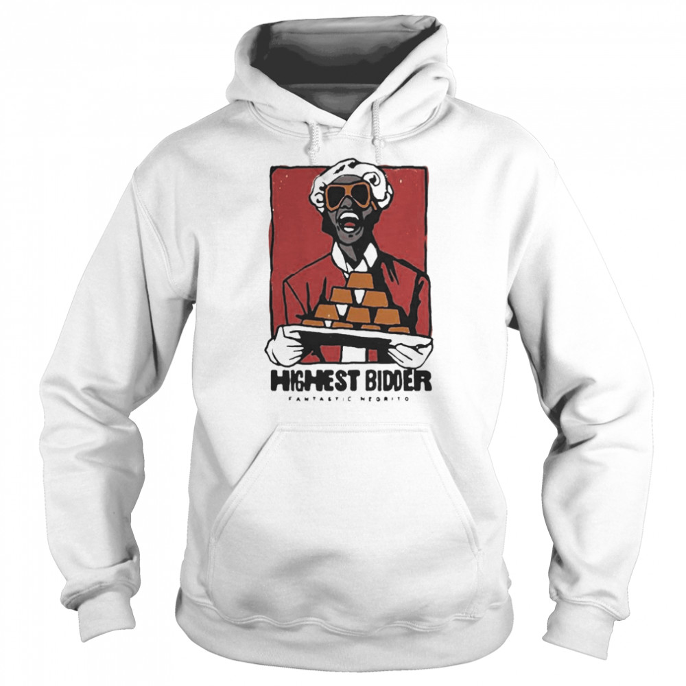 Highest Bidder Fantastic Negrito  Unisex Hoodie