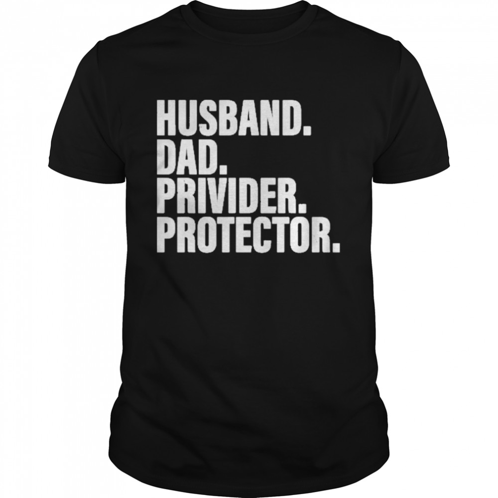 Husband Dad Provider Protector Fathers Day 2022 Father Shirt