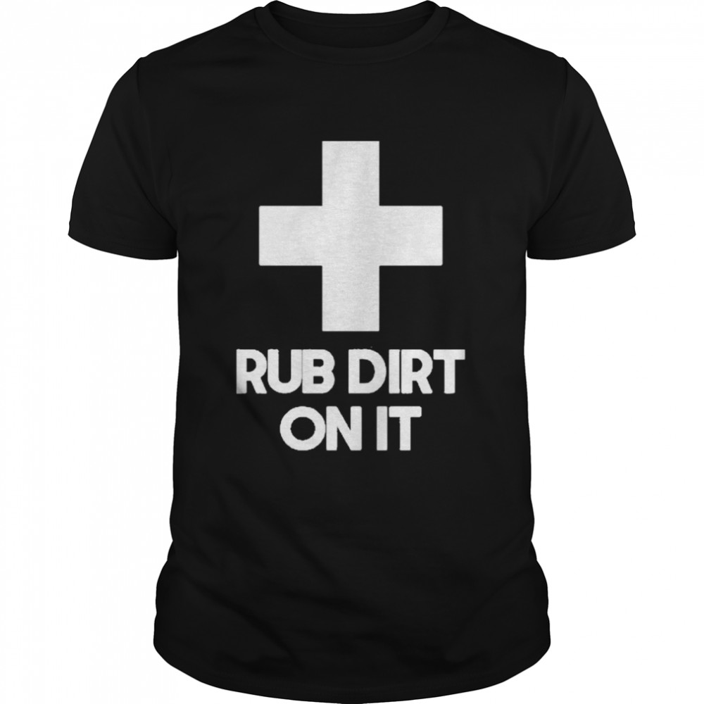 Mike Lally SCPEHE Rub Dirt On It Shirt