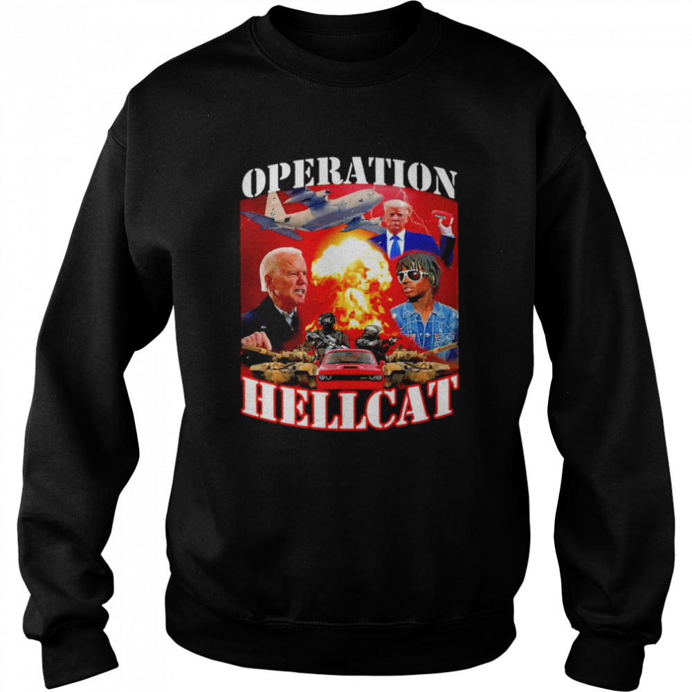 Operation Hellcat 2022 T-shirt Unisex Sweatshirt