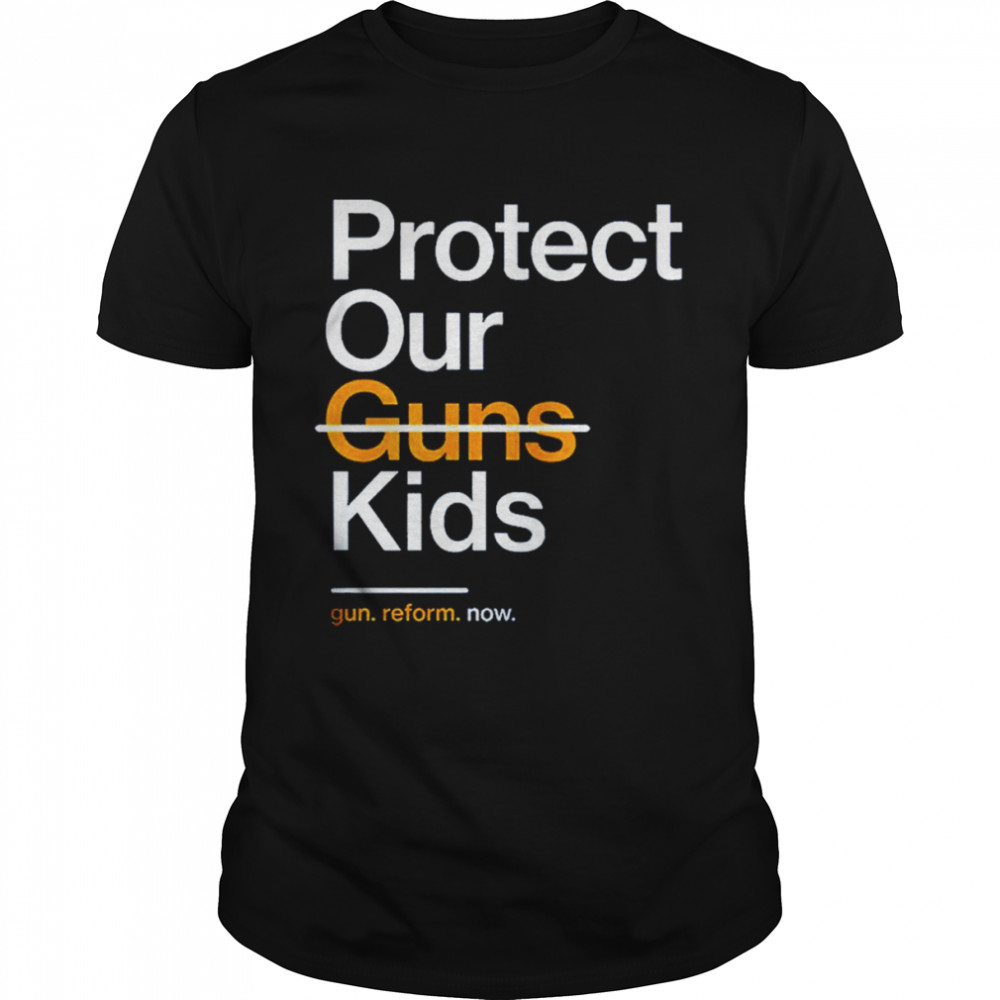 Protect Our Children Not Guns shirt