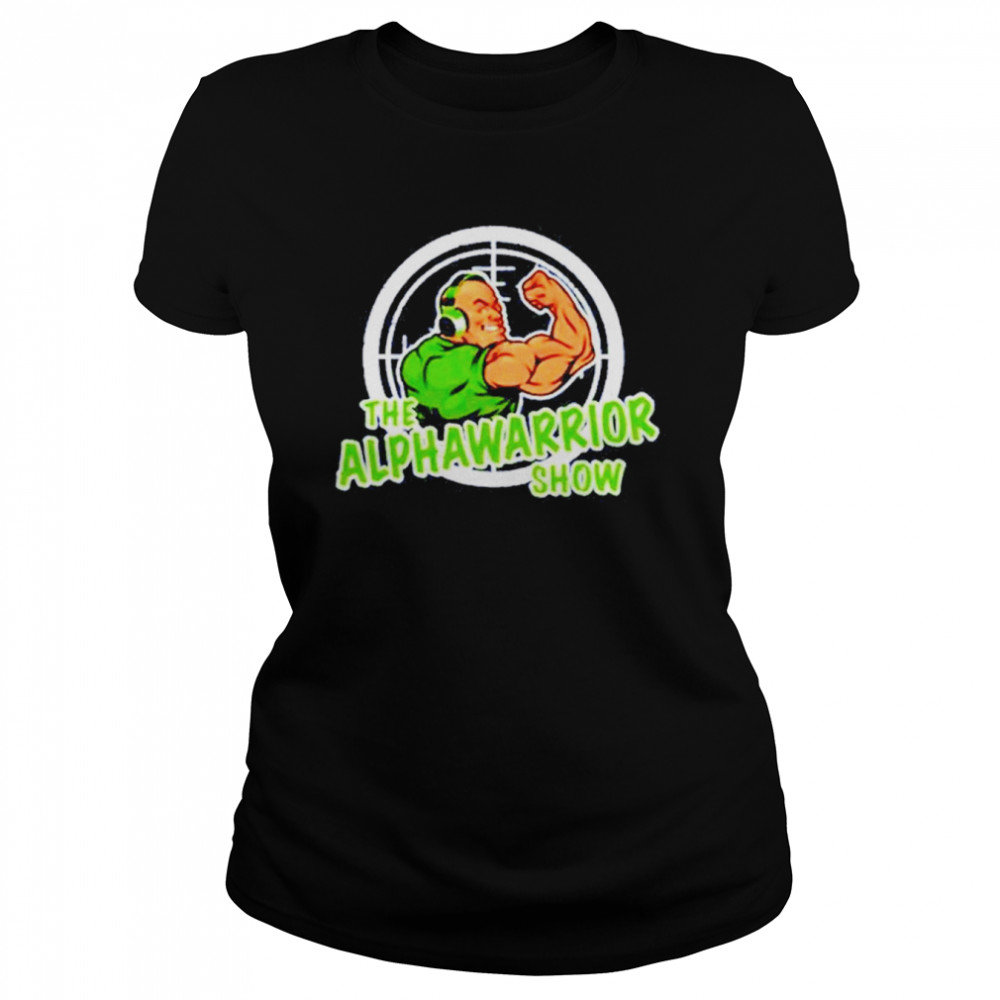 The Alpha Warrior Show  Classic Women's T-shirt