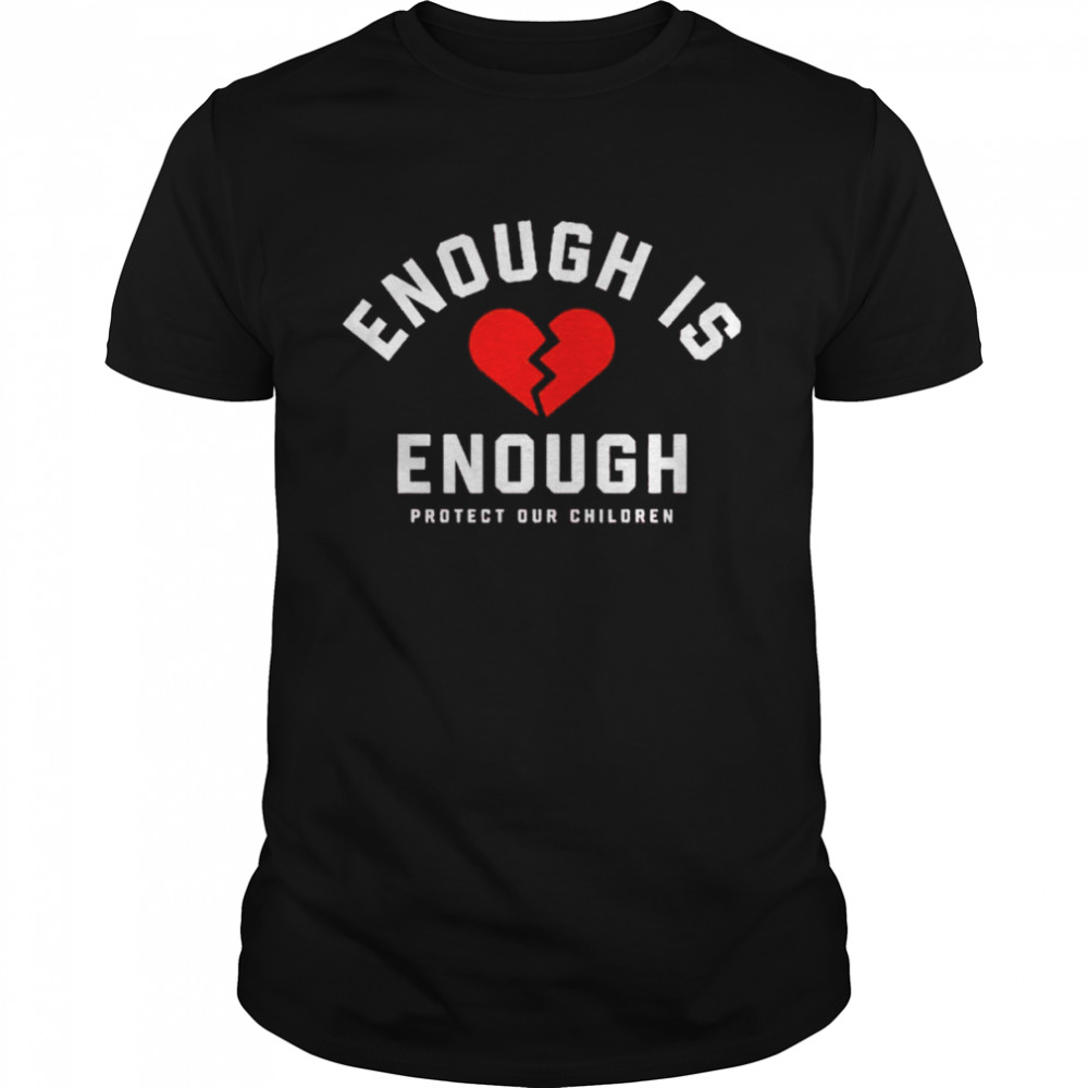 Enough is enough shirt