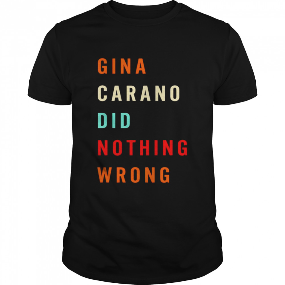 Gina Carano did nothing wrong shirt