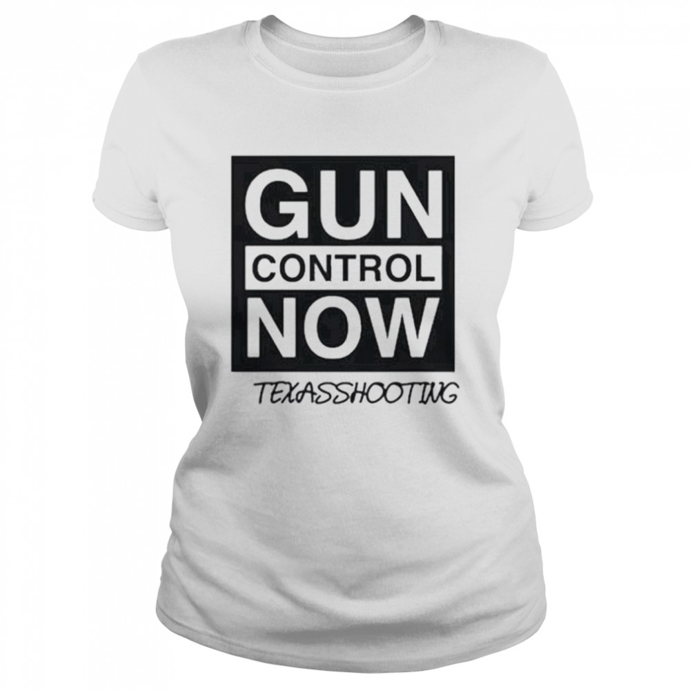 Gun control now Texas shooting shirt Classic Women's T-shirt