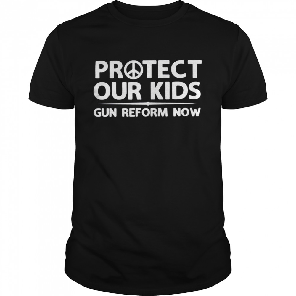 Protect our children uvalde Texas pray for uvalde gun reform now shirt